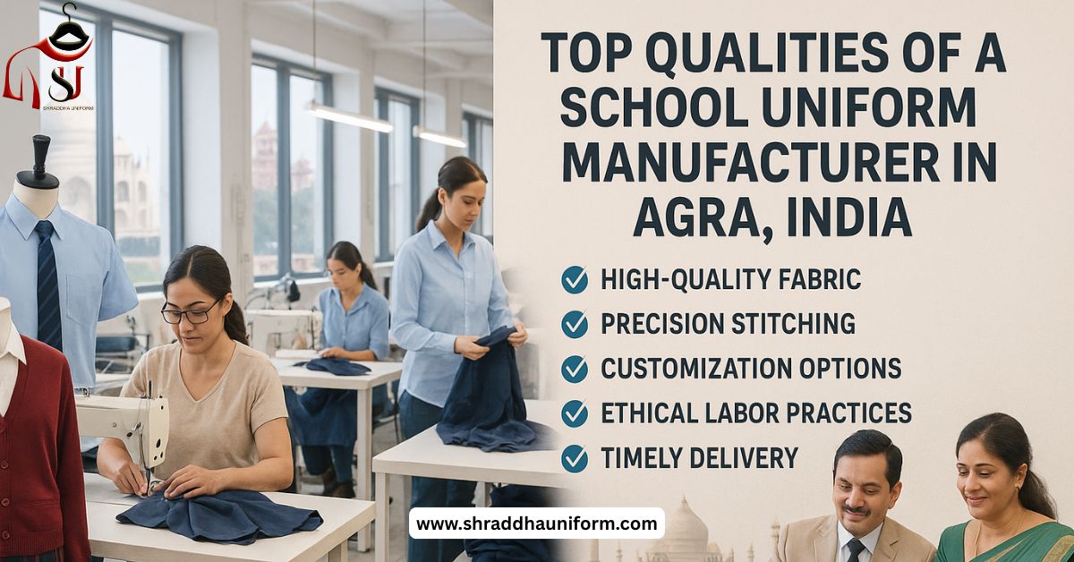 Read more about the article Top Qualities to Look for in a School Uniform Manufacturer in Agra